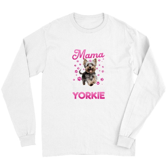 Yorkshire Terrier Dog Yorkie Mama of a Spoiled Rotten Yorkie 1 Long Sleeves