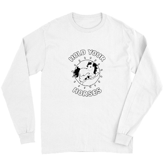 Horse Pet Hold Your Horses Funny Horse Riding Pun for Kids Long Sleeves