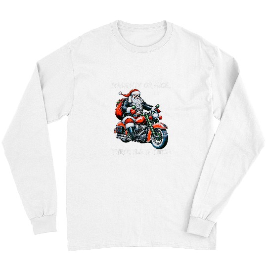 Naughty or Nice Throttle It Twice Motorcycle Christmas 21 Long Sleeves