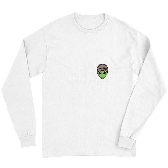 Aliens UFO Extraterrestrial Alien Dont Talk To Strangers Long Sleeves