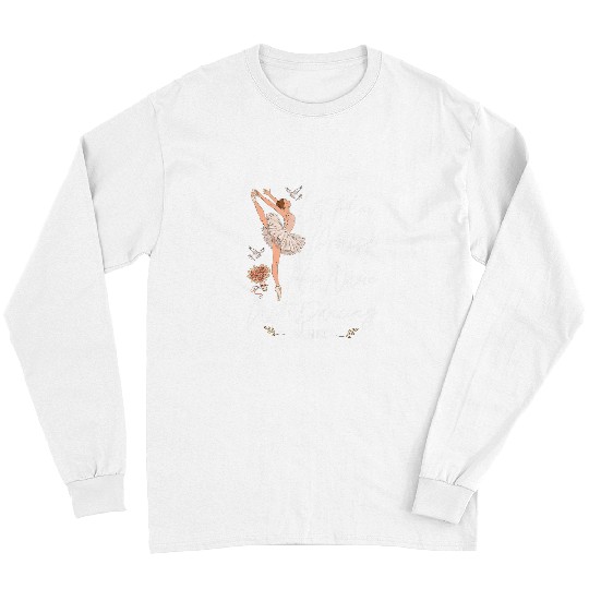 Ballet Dancer Dance Girl Ballerina Faith Christian Let Him Long Sleeves