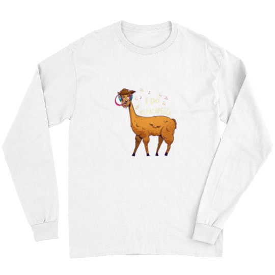Llama Pet Funny Animal Pun Alpacapella singing Alpaca Long Sleeves