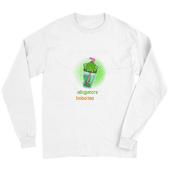 Alligator Pet Bobba Tea Alligator  Alligator Lover I Love Bubble Tea Long Sleeves