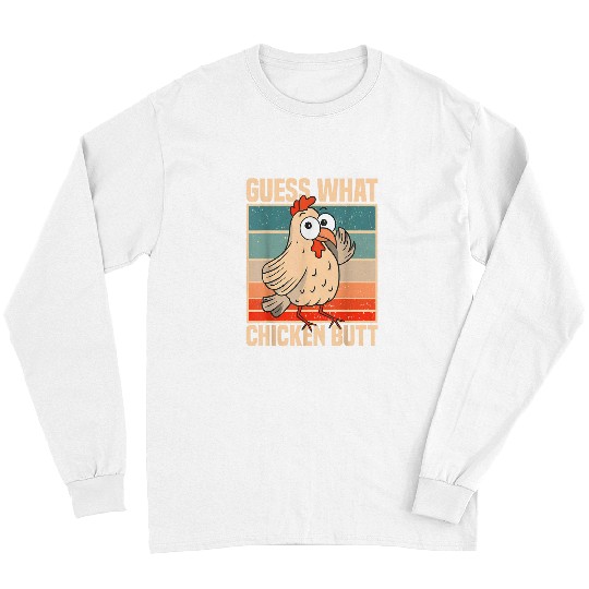 Guess What Chicken Butt Funny Cool Farm Rooster Lover Farmer 21 Long Sleeves
