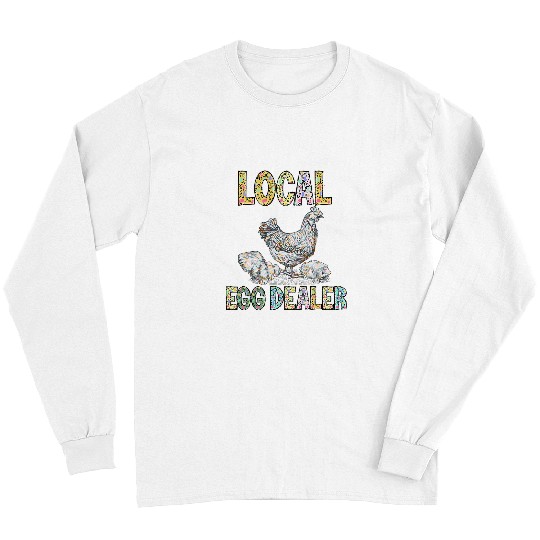 Chicken Pet Local Egg dealers Funny Bleached Chicken Lover Farm Farmer 7 0 Long Sleeves