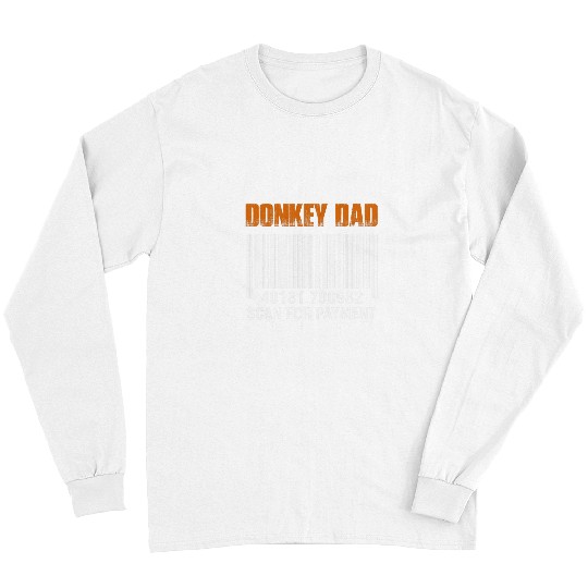 Donkey Pet Dad Scan For Payment Funny Fathers Day Long Sleeves