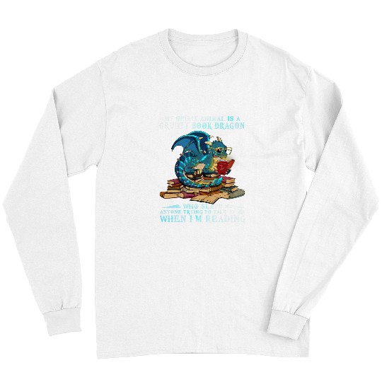 Dragon Pet Funny My Spirit Animal Is A Grumpy Book Dragon Who Slaps Tee Long Sleeves