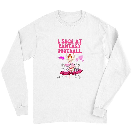 I Suck At Fantasy Football Ballerina Funny 1 Long Sleeves