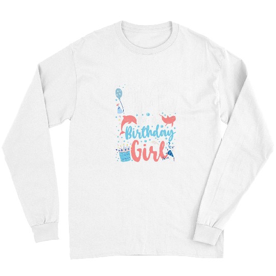 Dolphin Pet Gift Birthday Omg Im The Birthday Girl Long Sleeves