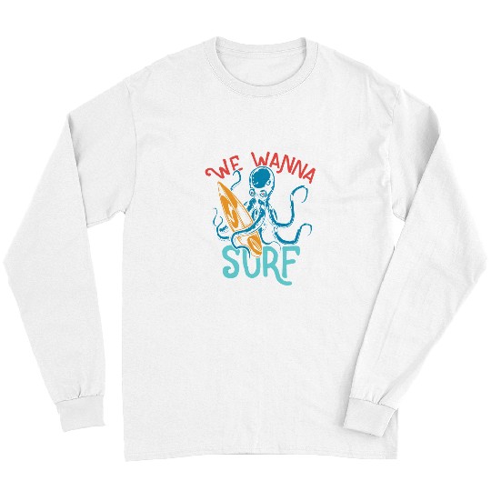 Octopus Pet We Wanna Surf Long Sleeves
