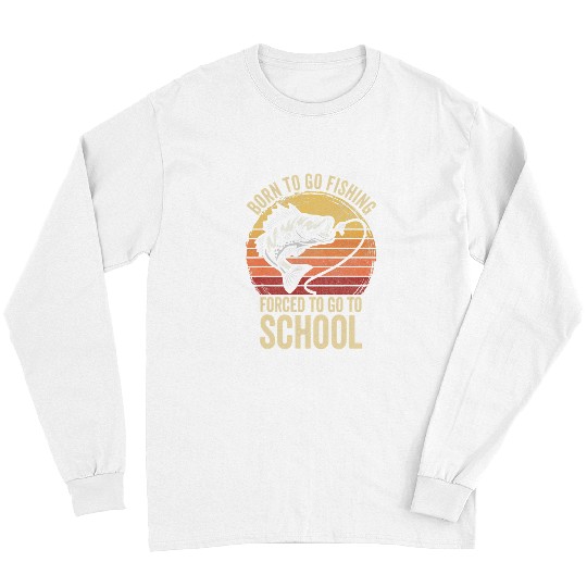 Fishing Fun s For Men Born To Go Fish Fishermen Dad Grandpa Long Sleeves