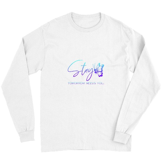 suicides Prevention 988 Stay Tomorrow Needs You suicides Prevention Butterfly Long Sleeves