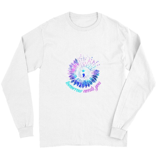 suicides Prevention 988 stay tomorrow needs you mental health Long Sleeves