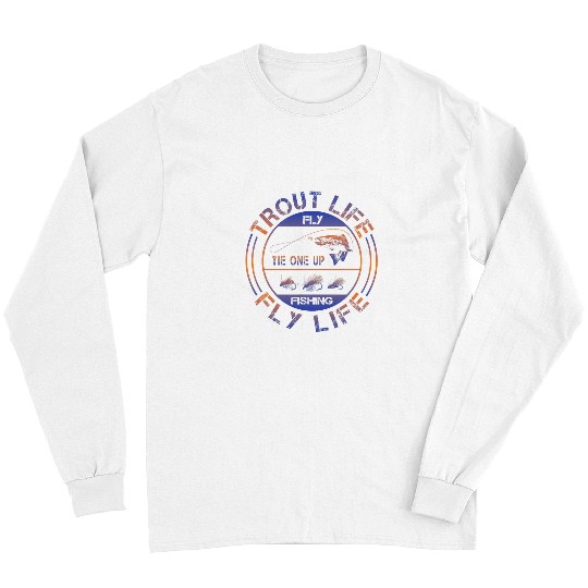 Fishing Fun Fly Fishing Trout and Fly Tying Fly Fishing Long Sleeves