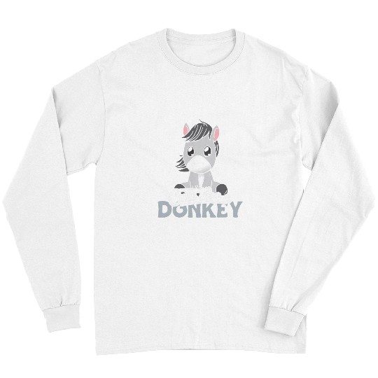 Donkey Pet Cute like a donkey design donkey lover and Long Sleeves