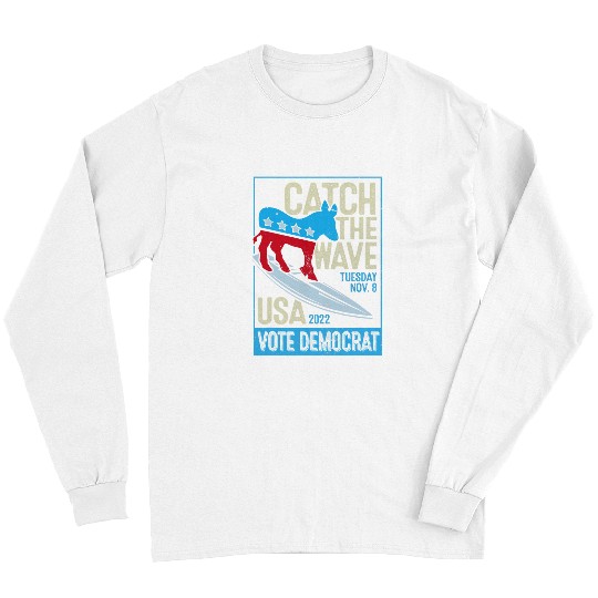 Donkey Pet Catch The Blue Wave Surfing Democrat Donkey Midterm Election Long Sleeves