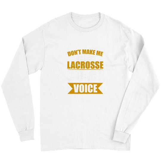 Funny Lacrosse Fan My Lacrosse Coachs Voice LAX Sport Long Sleeves