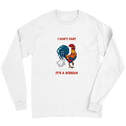 Chicken Pet Dont Fart I Just Whisper In My Pants Funny A Scream Rooster Long Sleeves