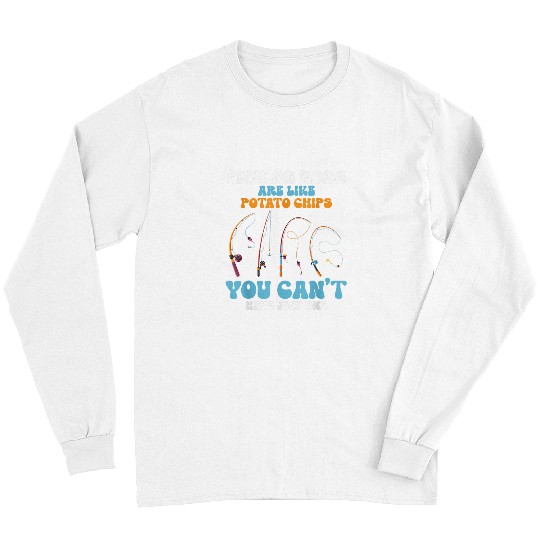 Fishing Fun Rods Are Like Potato Chips Funny Fisherman Mens Dad Long Sleeves