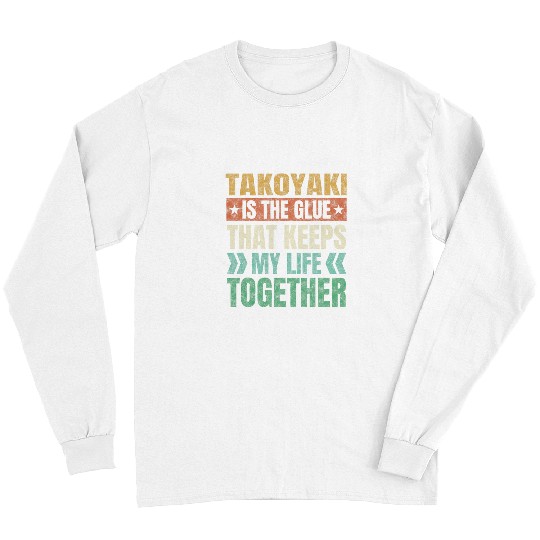 Octopus Pet Takoyaki Keeps My Life Together Octopus Balls Funny Long Sleeves