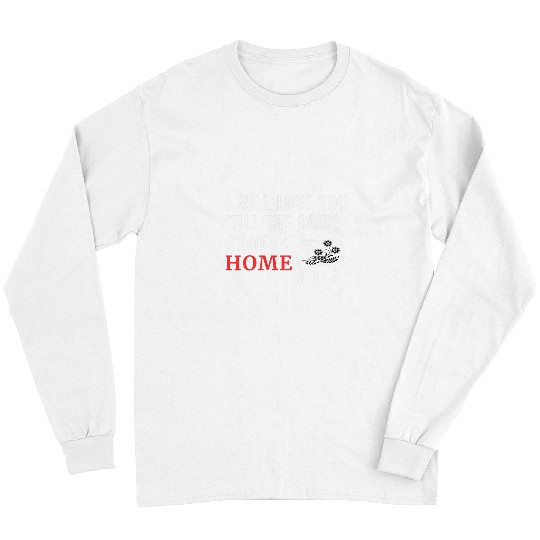 Cow Pet s I Will Love You Til The Cows Come homes Long Sleeves