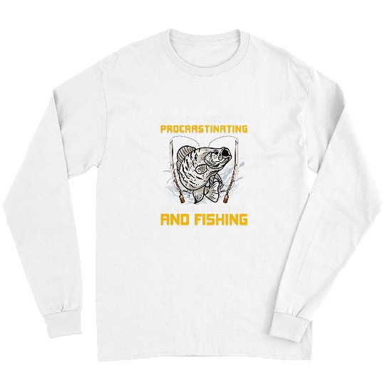 Fishing Fun Not Procrastinating Doing Side Quests Funny Crappie Fishing Long Sleeves