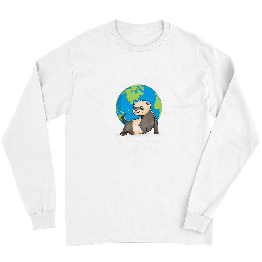 Ferret Pet Its the only Planet with Ferrets Funny Earth Day Graphic Te Long Sleeves