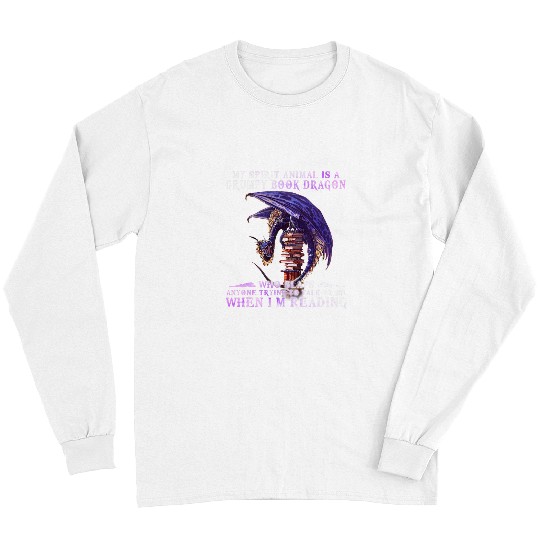 Dragon Pet Funny My Spirit Animal Is A Grumpy Book Dragon Who Slaps 2 Long Sleeves