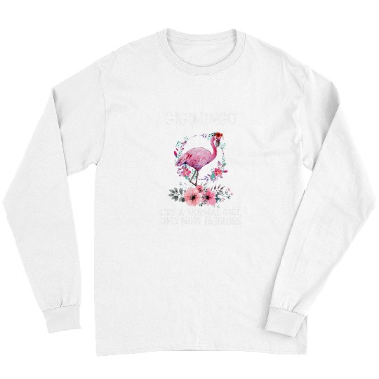 Flamingo Pet Woman Mom Flamingo Gigimingo Like A Normal Gigi Flower Art Long Sleeves