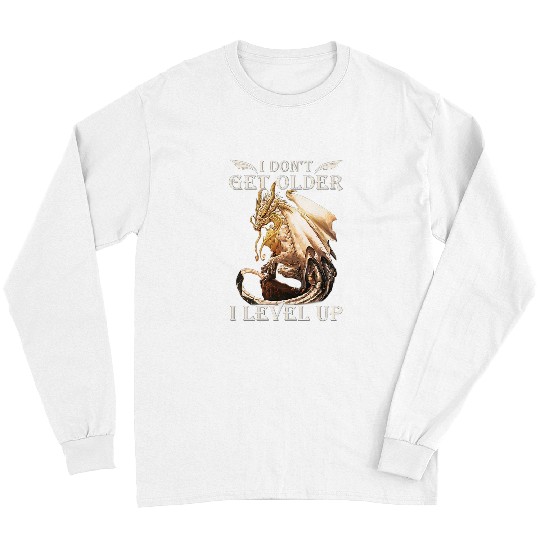 Dragon Pet I Dont Get Older I Level Up Long Sleeves