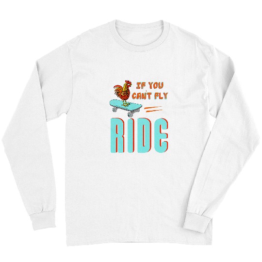 Chicken Pet Funny Competitive Rooster Riding Fast On A Cool Skateboard Long Sleeves
