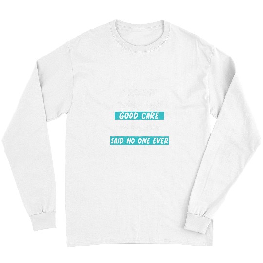 taking Such Good Care Of my Skin Esthetician Cosmetics Long Sleeves