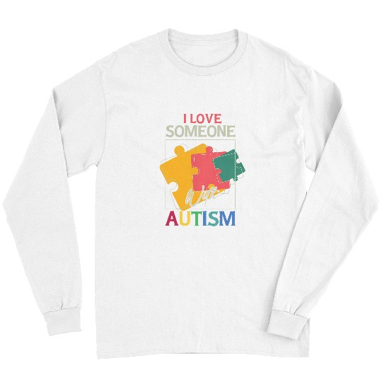 Autism Puzzle I Love Someone With Autism Funny Autistic Awareness 1 Long Sleeves
