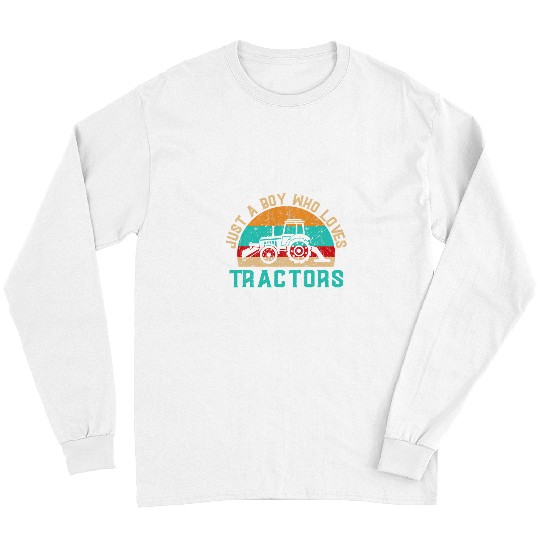 Tractor Fun driving Just a Boy who loves Tractors Harvest Farming Barn Cattle 8 Long Sleeves