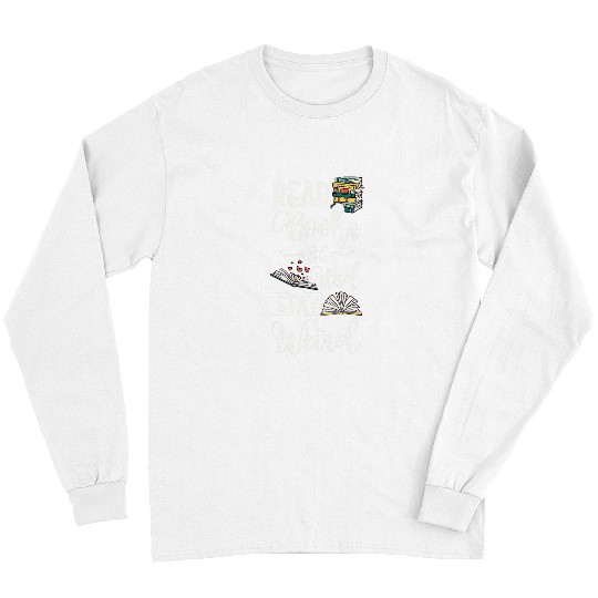 Read Books Be Kind Stay Weird 22 Long Sleeves