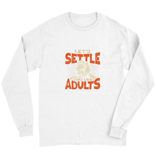 Sport Wrestling Lets settle this like adults Design for a Arm Wrestler Long Sleeves