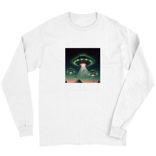 Aliens UFO Funny Get In Loser Were Doing Butt Stuff Alien Ufo 8 Long Sleeves