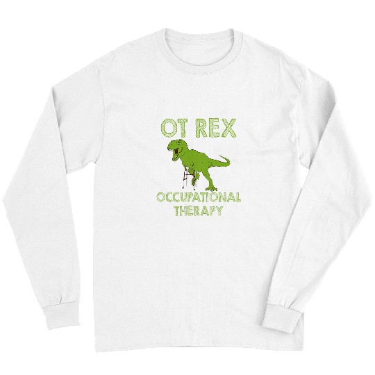 Dinosaur Pet OT rexs Occupational Therapy TRex Dinosaur Therapist Women Long Sleeves