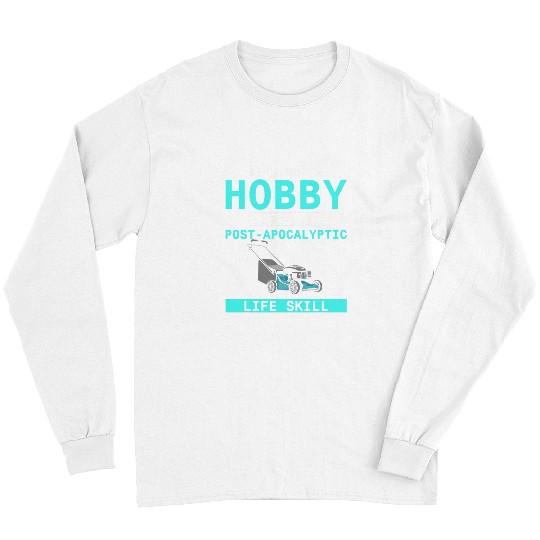 Lawn Mower Fun Mens Post Apocalyptic Life Skill Grass cutter Lawnmower Gardening10 Long Sleeves