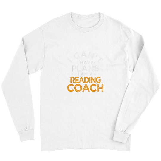 Book Fun I Cant I Have Plans Reading Coachs Funny Teacher Humor 8 Long Sleeves