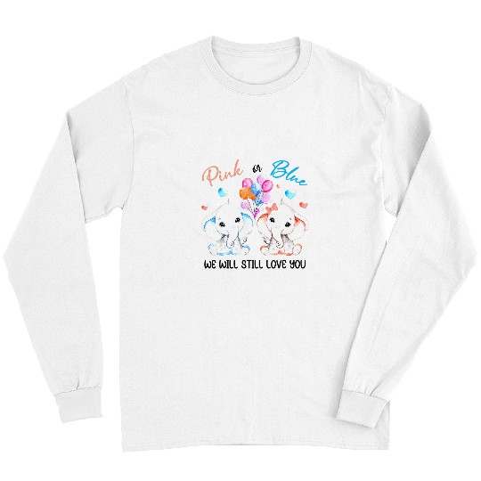 Elephant Mammal Gender Reveal Pink Or Blue We Will Love You Baby Long Sleeves