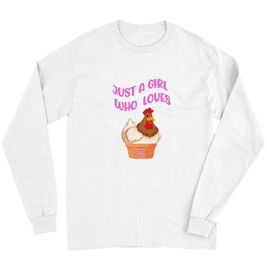 Chicken Pet Just a girl who loves chicken pot pie Long Sleeves