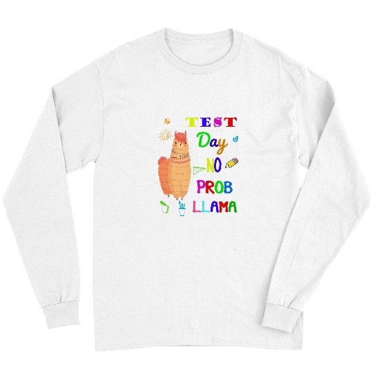 Llama Pet Test Day No Probllama Teacher Student Funny Cute Long Sleeves