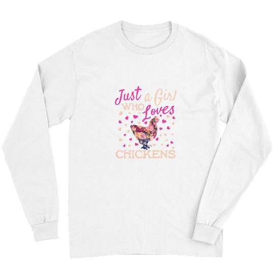 Chicken Pet Just a Girl Who Loves Chickens Chicken Lover Girls Long Sleeves