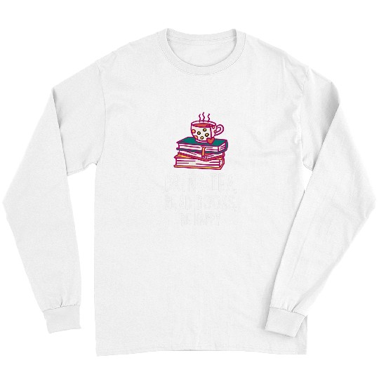Book Fun Drink Tea Read Books Be Happy Geeky Book Worm 3 Long Sleeves