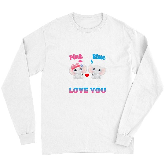 Elephant Mammal Pink Or Blue We Always Love You Funny Elephant Gender Reveal 9 Long Sleeves