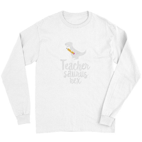 Dinosaur Pet Teacher Saurus rexs Teacher Trex Mothers Day Long Sleeves