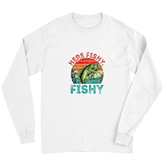 Fishing Fun Heere Fishy Fishy Ocean Fishing Sea Fisherman Happiness Long Sleeves