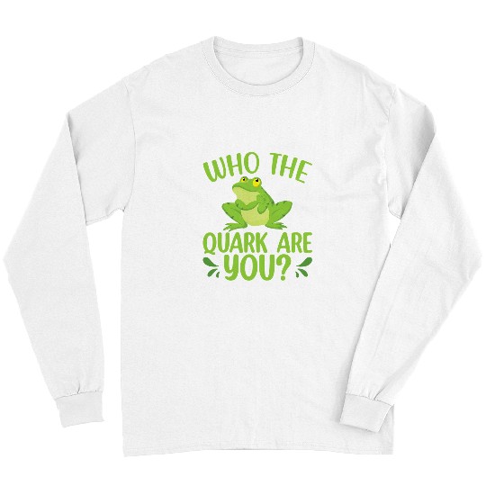 Frog Pet Who the quark are you frog green frog frog toad Long Sleeves