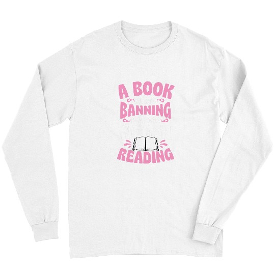 Book Fun A Book Worth Banning Is A Book Worth Reading Librarian 8 Long Sleeves